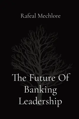 Die Zukunft der Bankenführung - The Future Of Banking Leadership