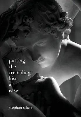 Den zitternden Kuss beruhigen - Putting The Trembling Kiss at Ease