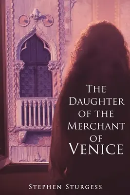 Die Tochter des Kaufmannes von Venedig - The Daughter of The Merchant of Venice