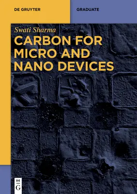 Kohlenstoff für Mikro- und Nanogeräte - Carbon for Micro and Nano Devices