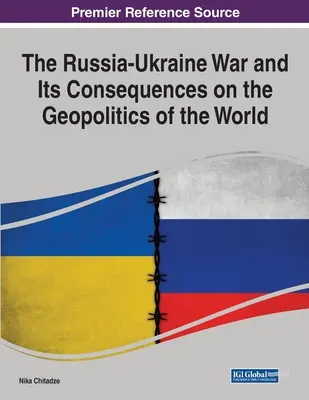 Der Russland-Ukraine-Krieg und seine Folgen für die Geopolitik der Welt - The Russia-Ukraine War and Its Consequences on the Geopolitics of the World