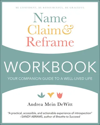 Name, Claim & Reframe Workbook: Ihr Wegbegleiter zu einem gut gelebten Leben - Name, Claim & Reframe Workbook: Your Companion Guide to a Well-Lived Life