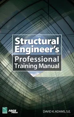 Das Handbuch für die Berufsausbildung von Bauingenieuren - The Structural Engineer's Professional Training Manual