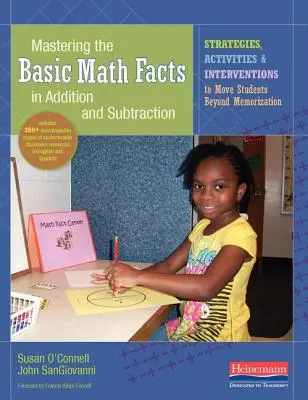 Beherrschung der mathematischen Grundkenntnisse in Addition und Subtraktion: Strategien, Aktivitäten und Interventionen, die Schüler über das Auswendiglernen hinausbringen - Mastering the Basic Math Facts in Addition and Subtraction: Strategies, Activities, and Interventions to Move Students Beyond Memorization