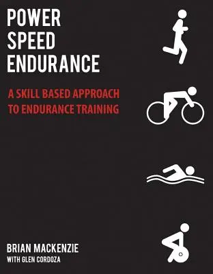 Power Speed Endurance: Ein fähigkeitsbasierter Ansatz für das Ausdauertraining - Power Speed Endurance: A Skill Based Approach to Endurance Training