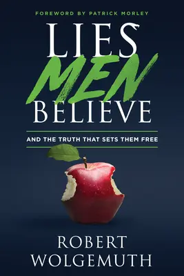 Lies Men Believe: Und die Wahrheit, die sie befreit - Lies Men Believe: And the Truth That Sets Them Free