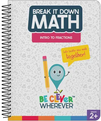 Break It Down Intro to Fractions Ressourcenbuch - Break It Down Intro to Fractions Resource Book