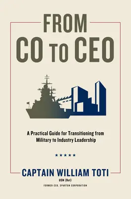 Vom Co zum CEO: Ein praktischer Leitfaden für den Übergang von der Militär- zur Industrieführung - From Co to CEO: A Practical Guide for Transitioning from Military to Industry Leadership