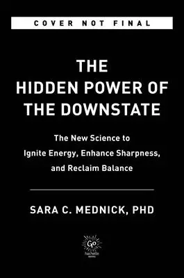 Die Kraft des Downstate: Laden Sie Ihr Leben mit den körpereigenen Regenerationssystemen wieder auf - The Power of the Downstate: Recharge Your Life Using Your Body's Own Restorative Systems