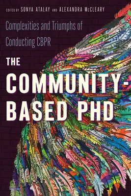 Der gemeinschaftsbasierte Doktortitel: Komplexitäten und Triumphe der Durchführung von Cbpr - The Community-Based PhD: Complexities and Triumphs of Conducting Cbpr