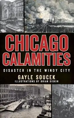 Chicago Calamities: Die Katastrophe in der windigen Stadt - Chicago Calamities: Disaster in the Windy City