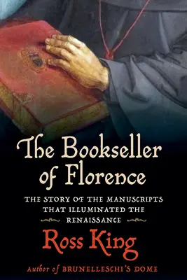 Der Buchhändler von Florenz: Die Geschichte der Manuskripte, die die Renaissance erleuchteten - The Bookseller of Florence: The Story of the Manuscripts That Illuminated the Renaissance