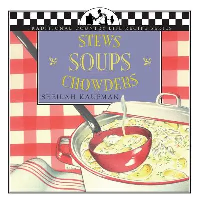 Suppen, Eintöpfe und Chowders - Soups, Stews and Chowders