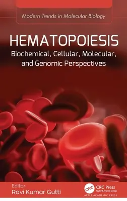 Hämatopoese: Biochemische, zelluläre, molekulare und genomische Sichtweisen - Hematopoiesis: Biochemical, Cellular, Molecular, and Genomic Perspectives