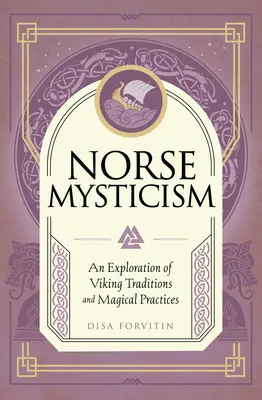 Nordische Mystik: Eine Erforschung der Traditionen und magischen Praktiken der Wikinger - Norse Mysticism: An Exploration of Viking Traditions and Magical Practices