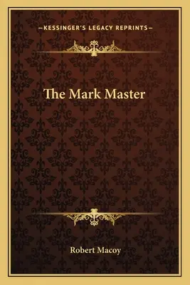 Der Meister der Mark - The Mark Master