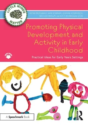 Förderung der körperlichen Entwicklung und Bewegung im frühen Kindesalter: Praktische Ideen für frühkindliche Einrichtungen - Promoting Physical Development and Activity in Early Childhood: Practical Ideas for Early Years Settings