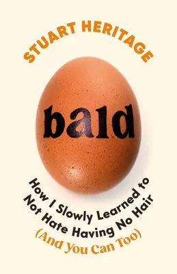 Glatze: Wie ich langsam lernte, es nicht zu hassen, keine Haare zu haben - Bald: How I Slowly Learned to Not Hate Having No Hair