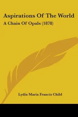 Aspirationen der Welt: Eine Kette von Opalen - Aspirations Of The World: A Chain Of Opals