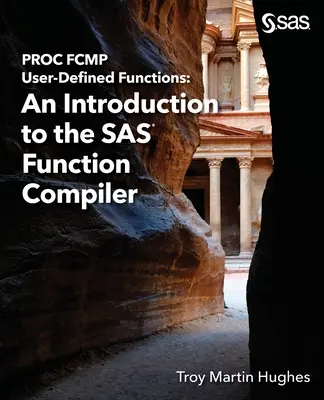 PROC FCMP Benutzerdefinierte Funktionen: Eine Einführung in den SAS-Funktionscompiler - PROC FCMP User-Defined Functions: An Introduction to the SAS Function Compiler