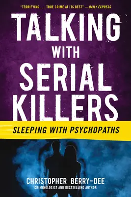 Talking with Serial Killers: Schlafen mit Psychopathen - Talking with Serial Killers: Sleeping with Psychopaths