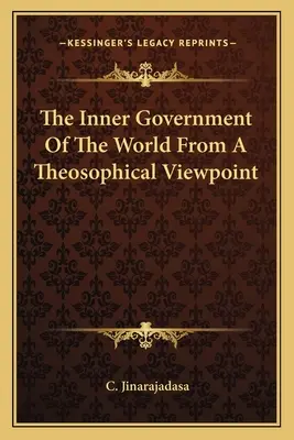 Die innere Regierung der Welt aus theosophischer Sicht - The Inner Government Of The World From A Theosophical Viewpoint