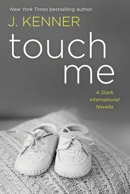 Berühre mich: Eine Stark International Novelle - Touch Me: A Stark International Novella