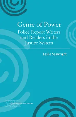 Das Genre der Macht: Polizeiberichtschreiber und -leser im Justizsystem - Genre of Power: Police Report Writers and Readers in the Justice System