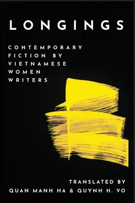 Sehnsüchte: Zeitgenössische Belletristik von vietnamesischen Schriftstellerinnen - Longings: Contemporary Fiction by Vietnamese Women Writers