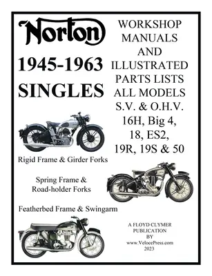 NORTON 1945-1963 EINZYLINDER S.V. & O.H.V. 16H, Big 4, 18, ES2, 19R, 19S, & 50 WORKSHOP MANUALS & ILLUSTRATED PARTS LISTS - NORTON 1945-1963 SINGLE CYLINDER S.V. & O.H.V. 16H, Big 4, 18, ES2, 19R, 19S, & 50 WORKSHOP MANUALS & ILLUSTRATED PARTS LISTS