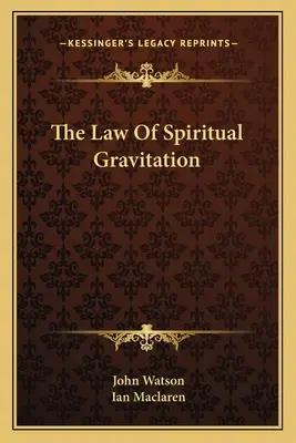 Das Gesetz der spirituellen Gravitation - The Law Of Spiritual Gravitation