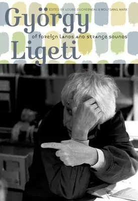 Gyrgy Ligeti: Von fremden Ländern und seltsamen Klängen - Gyrgy Ligeti: Of Foreign Lands and Strange Sounds