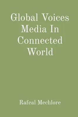 Global Voices Medien in der vernetzten Welt - Global Voices Media In Connected World
