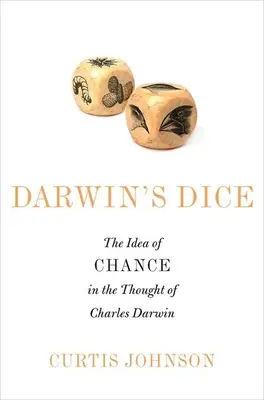 Darwins Würfel: Die Idee des Zufalls im Denken von Charles Darwin - Darwin's Dice: The Idea of Chance in the Thought of Charles Darwin