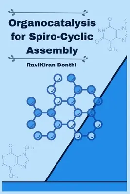 Organokatalyse für spirozyklische Verbindungen - Organocatalysis for Spiro-Cyclic Assembly