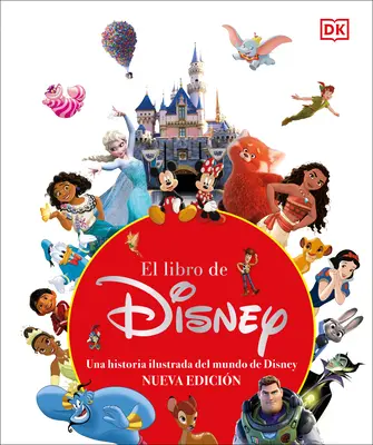 El Libro de Disney (Das Disney-Buch, Hundertjährige Ausgabe): Nueva Edicon - El Libro de Disney (the Disney Book, Centenary Edition): Nueva Edicon