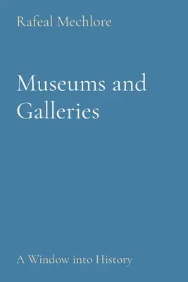 Museen und Galerien: Ein Fenster in die Geschichte - Museums and Galleries: A Window into History