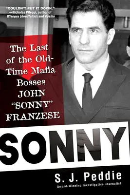 Sonny: Der letzte der alten Mafia-Bosse, John Sonny Franzese - Sonny: The Last of the Old Time Mafia Bosses, John Sonny Franzese