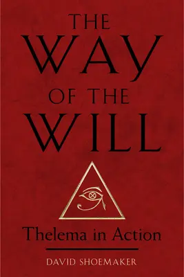Der Weg des Willens: Thelema in Aktion - The Way of the Will: Thelema in Action