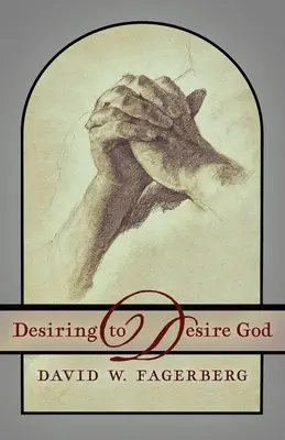 Das Verlangen, Gott zu begehren - Desiring to Desire God
