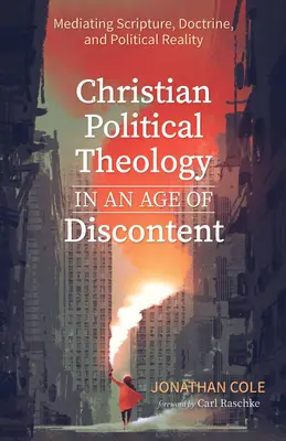 Christliche politische Theologie in einem Zeitalter der Unzufriedenheit - Christian Political Theology in an Age of Discontent