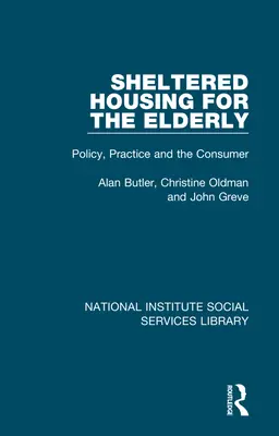 Betreutes Wohnen für ältere Menschen: Politik, Praxis und der Verbraucher - Sheltered Housing for the Elderly: Policy, Practice and the Consumer