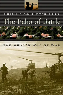 Das Echo der Schlacht: Die Art des Krieges in der Armee - The Echo of Battle: The Army's Way of War