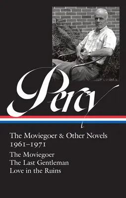 Walker Percy: Der Kinobesucher und andere Romane 1961-1971 (Loa #380): Der Kinobesucher / Der letzte Gentleman / Liebe in den Ruinen - Walker Percy: The Moviegoer & Other Novels 1961-1971 (Loa #380): The Moviegoer / The Last Gentleman / Love in the Ruins