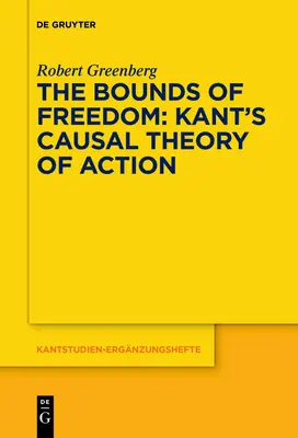Die Schranken der Freiheit: Kants Kausaltheorie des Handelns - The Bounds of Freedom: Kant's Causal Theory of Action