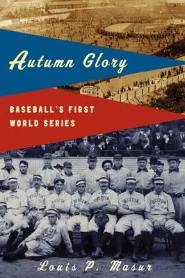 Herbstlicher Ruhm: Die erste Baseball-Weltmeisterschaft - Autumn Glory: Baseball's First World Series