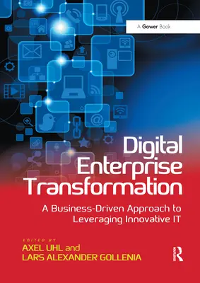 Digitale Unternehmenstransformation: Ein geschäftsorientierter Ansatz zur Nutzung innovativer IT - Digital Enterprise Transformation: A Business-Driven Approach to Leveraging Innovative IT