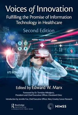 Stimmen der Innovation: Die Erfüllung des Versprechens der Informationstechnologie im Gesundheitswesen - Voices of Innovation: Fulfilling the Promise of Information Technology in Healthcare