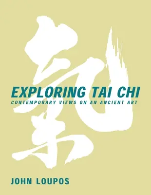 Tai CHI erforschen: Zeitgenössische Ansichten über eine alte Kunst - Exploring Tai CHI: Contemporary Views on an Ancient Art