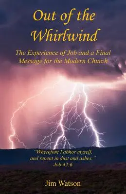 Aus dem Wirbelwind - Die Erfahrung von Hiob und eine letzte Botschaft für die moderne Kirche - Out of the Whirlwind - The Experience of Job and a Final Message for the Modern Church